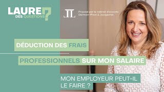 Déduction des frais professionnels sur mon salaire  Laure des Questions  Épisode 68 [upl. by Nevyar404]