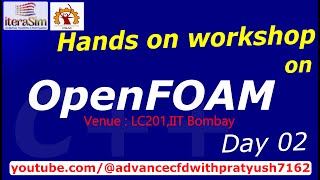 OpenFOAM HandsOn Workshop by Pratyush and team by PGAC IIT Bombay [upl. by Atse]