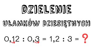 Dzielenie ułamków dziesiętnych  krótko i konkretnie [upl. by Nimajneb153]