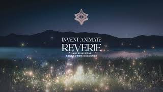 Invent Animate  Reverie Instrumental [upl. by Onirefes]