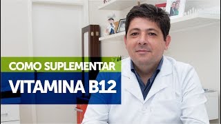 Vitamina B12  Como Suplementar [upl. by Hey]