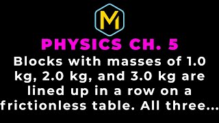 543 Mastering Physics SolutionquotBlocks with masses of 10 kg 20 kg and 30 kg are lined up in a [upl. by Richey234]