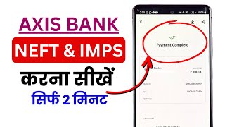 Axis Bank App NEFT IMPS Transfer Kaise Kare Limit Transfer amp Charges Explained in Hindi [upl. by Rj701]