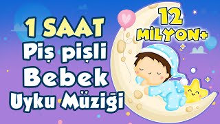 1 Saat Piş pişli Bebek Uyku Müziği [upl. by Deborah]