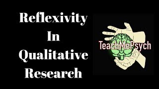 Reflexivity in Qualitative Research [upl. by Iggep]