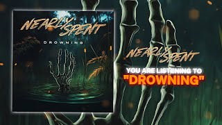 Nearly Spent — Drowning Official Lyric Video [upl. by Varin]