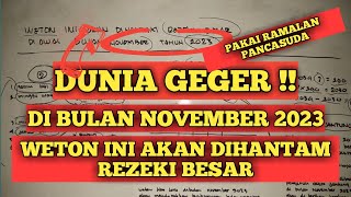 weton ini akan dihantam REZEKI besar diawal bulan November tahun 2023 RAMALAN PRIMBON JAWA [upl. by Gwen]