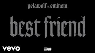 Yelawolf  Best Friend ft Eminem Audio [upl. by Machutte463]