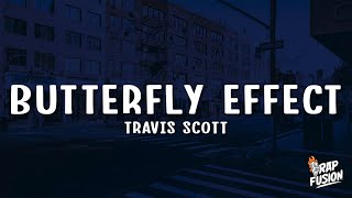 Travis Scott  BUTTERFLY EFFECT Lyrics [upl. by Giglio]