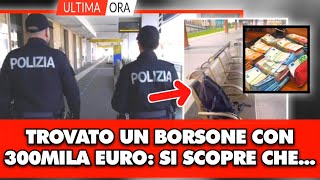 Poliziotti trovano in stazione borsa con 300mila euro poi la scoperta shock erano di [upl. by Juanne289]