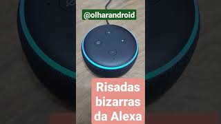 As risadas bizarras da Alexa [upl. by Atiuqcaj]