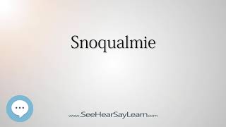 Snoqualmie How to Pronounce Cities of the World💬⭐🌍✅ [upl. by Alban]