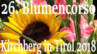 26 Blumencorso Kirchberg in Tirol 2018 [upl. by Shuping]