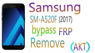 How To Remove Bypass Frp Samsung A5 2017SMA520F Easy Way [upl. by Mclyman]