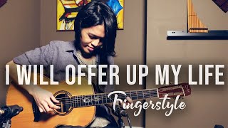 I WIll Offer Up My Life  Matt Redman  Fingerstyle Guitar Worship by Neil Chan [upl. by Edmon]