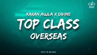 Top Class  Overseas  Lyrics Karan Aujla ft DIVINE  milne ni dil sade dil warge [upl. by Adiaz]