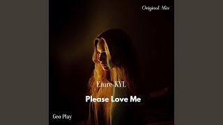 Please Love Me [upl. by Naegem]