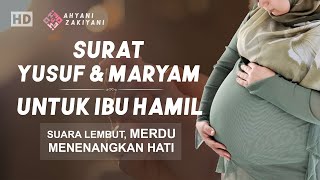 Surat Yusuf Dan Maryam Untuk Ibu Hamil dan Perkembangan Janin Dalam Kandungan  Ahyani Zakiyani [upl. by Ahsael]