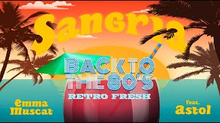 Emma Muscat feat Astol  Sangria Retro Fresh amp Mextazuma 80s Remix [upl. by Ahsirtap292]