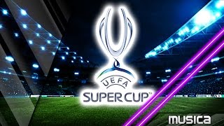 UEFA Super Cup tema oficial [upl. by Garnet]