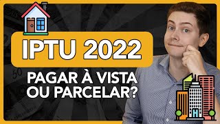 IPTU 2022 Pagar à vista ou parcelar [upl. by Knapp]