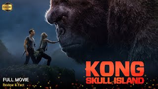 Kong Skull Island Full Movie In English  Hollywood Movie  Review amp Facts [upl. by Devonna716]