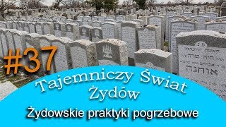 Żydowskie rytualy pogrzebowe  Tajemniczy Świat Żydów 37 [upl. by Yeldahc278]