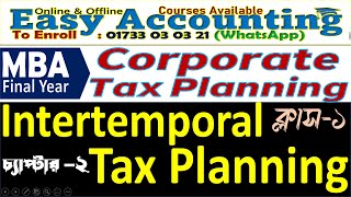 Corporate Tax Planning Chapter2  Class1  Intertemporal Tax Planning  MBA Final Year [upl. by Adnarb59]