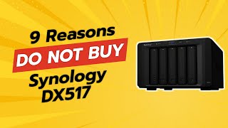 9 Reasons You Shouldnt Buy the Synology DX517 🚫💔 [upl. by Lebazi828]