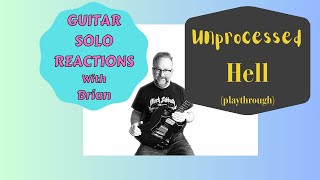 GUITAR SOLO REACTIONS  UNPROCESSED  Hell playthrough [upl. by Ardnahcal]