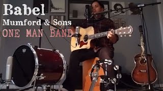 Mumford amp Sons  BABEL Cover  Acoustic One Man Band [upl. by Eelyam]