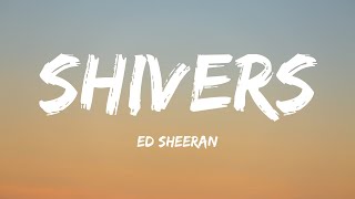 Ed Sheeran  Shivers Lyrics [upl. by Eimarej]