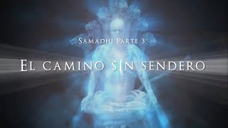 SAMADHI 3 ▪️ El camino sin sendero🌱En español 🌍 Película para despertar la conciencia y el espíritu [upl. by Alahs]