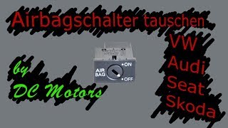 Airbag Schalter wechseln by DC Motors VW Seat Audi Skoda [upl. by Ariaes145]