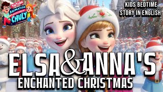 ✨🎄👸❄️ The snow Queen Elsa  Elsa and Anna  True Sisters kids bedtime story  Fairytales for kids [upl. by Parish]