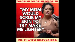 Ep 11  Colorism  Gilda [upl. by Noyk]