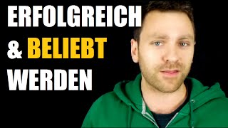 Wie ERFOLGREICH und BELIEBT werden  wie erfolgreiche Menschen denken [upl. by Ahsienat393]