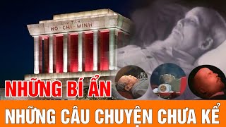 Kể chuyện Bác Hồ mới nhất  Những Lãnh tụ được ướp xác và những bí ẩn [upl. by Consuelo]