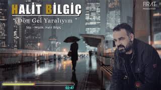 Halit Bilgiç  Dön Gel Yaralıyım [upl. by Aralc]