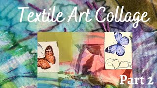 Textile art fabric Collage Layering overlays and embroidery [upl. by Paderna]