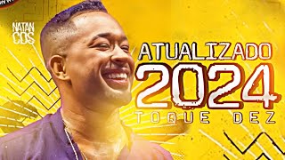 TOQUE DEZ 2024  REPERTÓRIO NOVO  MÚSICAS NOVAS  TOQUE DEZ ATUALIZADO 2024 [upl. by Etnoled]