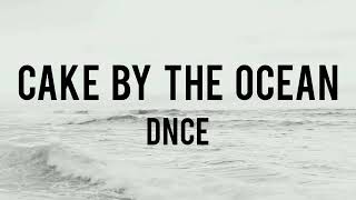 Cake By The Ocean  DNCE  Lyrics 🎵 [upl. by Niveek]