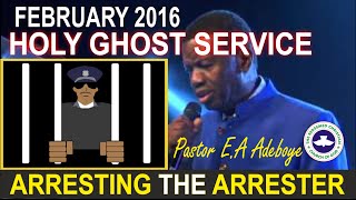 Pastor EA Adeboye Sermon  RCCG February 2016 HOLY GHOST SERVICE quotArresting The Arresterquot [upl. by Geaghan]