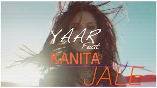 YAAR feat KANITA  Jale Lyric video [upl. by Ellebasi972]