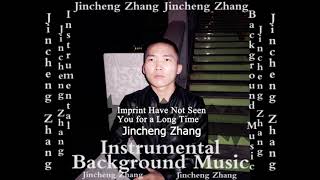 Jincheng Zhang  Indented Have Not Seen You for a Long Time Official Instrumental Background Music [upl. by Peursem]