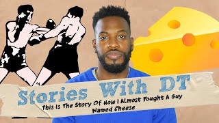 The Story Of How I Almost Fought A Guy Named Cheese I Stories With DT [upl. by Anabel]