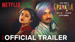 Amar Singh Chamkila  Official Trailer  Imtiaz Ali AR Rahman Diljit Dosanjh Parineeti Chopra [upl. by Caesar978]