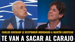 CARLOS RUCKAUF CRUZÓ A MARTÍN LOUSTEAU Y QUEDÓ INDIGNADO [upl. by Anuahs]