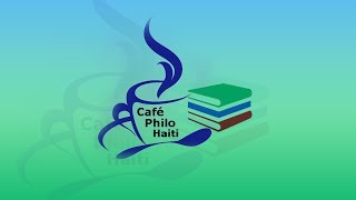 Café Philo Haïti avec Auguste DMEZA [upl. by Laehctim]