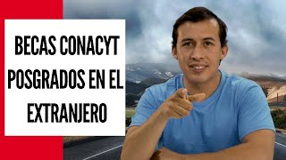 Becas CONACyT para Posgrados en el Extranjero [upl. by Novoj390]